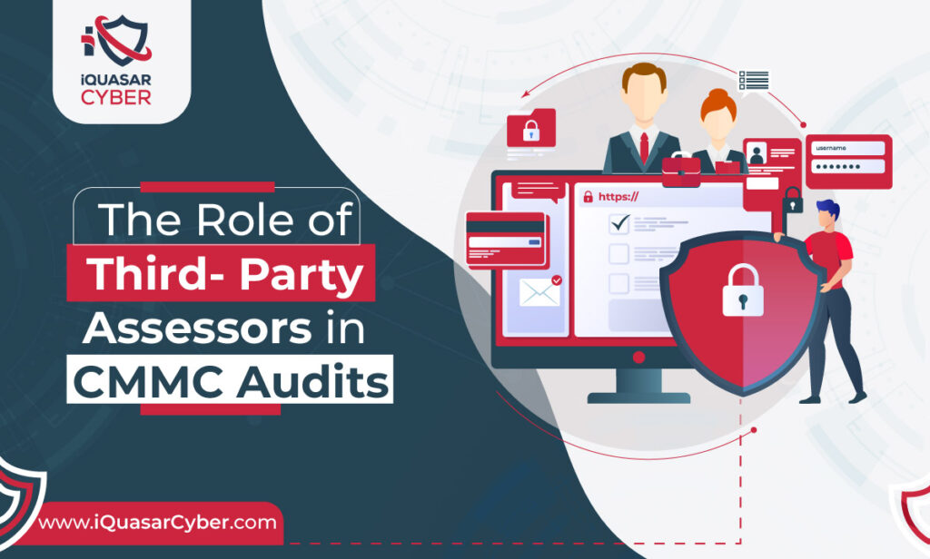 The Role of Third-Party Assessors in CMMC Audits