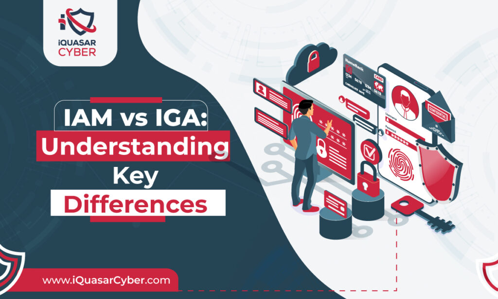 IAM vs IGA: Understanding Key Differences 