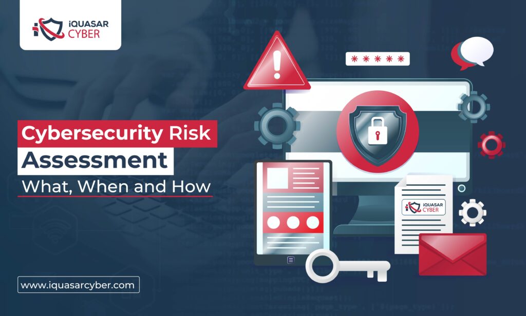 Cybersecurity Risk Assessment: What, When, and How?